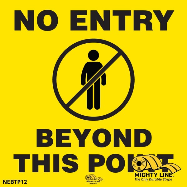 Mighty Line No Entry Beyond this Point Floor Sign, Peel and Stick 12" Wide - NEBTP12