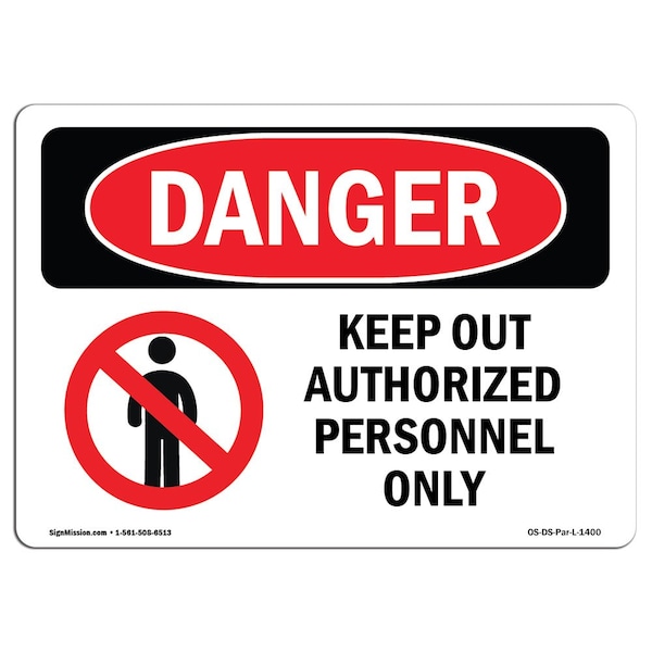 Signmission OSHA Danger Sign, 7" Height, 10" Width, Aluminum, Keep Out Authorized Personnel Only, Landscape - OS-DS-A-710-L-1400