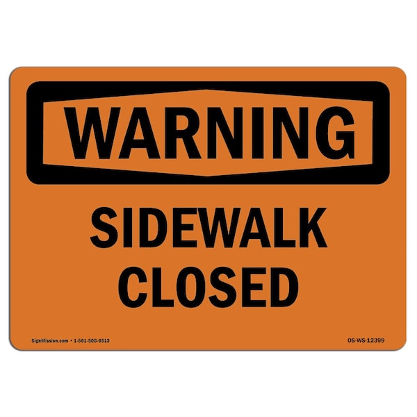 Signmission Safety Sign, OSHA WARNING, 18" Height, Aluminum, Sidewalk Closed, Landscape - OS-WS-A-1824-L-12399