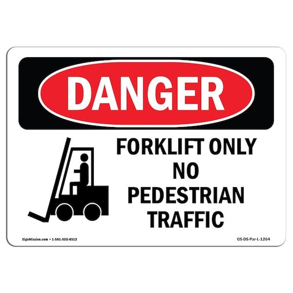 Signmission Safety Sign, OSHA Danger, 10" Height, Aluminum, Forklift Only No Pedestrian Traffic, Landscape - OS-DS-A-1014-L-1264