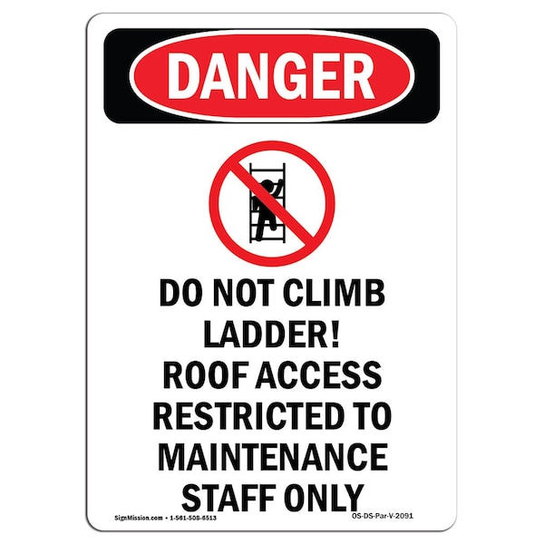 Signmission Safety Sign, OSHA Danger, 10" Height, Rigid Plastic, Do Not Climb Ladder!, Portrait - OS-DS-P-710-V-2091