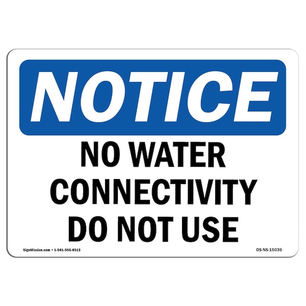 Signmission Safety Sign, OSHA Notice, 12" Height, No Water Connectivity Do Not Use Sign, Landscape - OS-NS-D-1218-L-15036