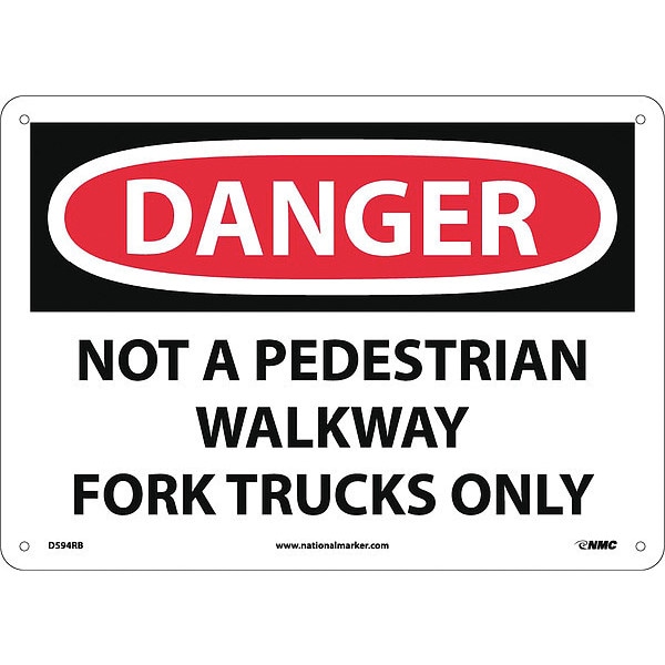 Nmc Danger Not A Pedestrian Walkway Fork Trucks Only Sign, D594RB - D594RB