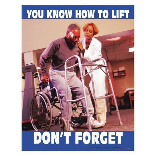 Safetyposter.Com Safety Poster, You Know How to Lift Dont Forget, 22 in H x, 17 in W, Paper - P4198