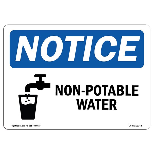 Signmission Safety Sign, OSHA Notice, 7" Height, Aluminum, NOTICE Non-Potable Water Sign, Landscape - OS-NS-A-710-L-16244