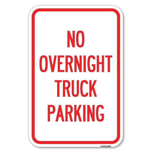Signmission No Overnight Truck Parking Heavy-Gauge Aluminum Sign, 12" x 18", A-1218-23822 - A-1218-23822