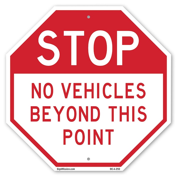 Signmission Stop No Vehicles Beyond This Point, 10 Inch X 10 Inch, Plastic Sign - OC-P-10-292