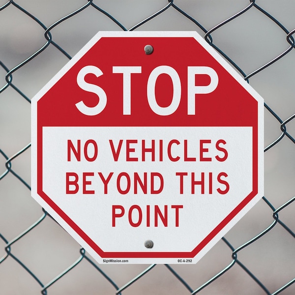 Signmission Stop No Vehicles Beyond This Point, 10 Inch X 10 Inch, Plastic Sign - OC-P-10-292