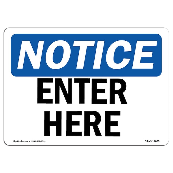 Signmission Safety Sign, OSHA Notice, 18" Height, Rigid Plastic, Enter Here Sign, Landscape - OS-NS-P-1824-L-12073