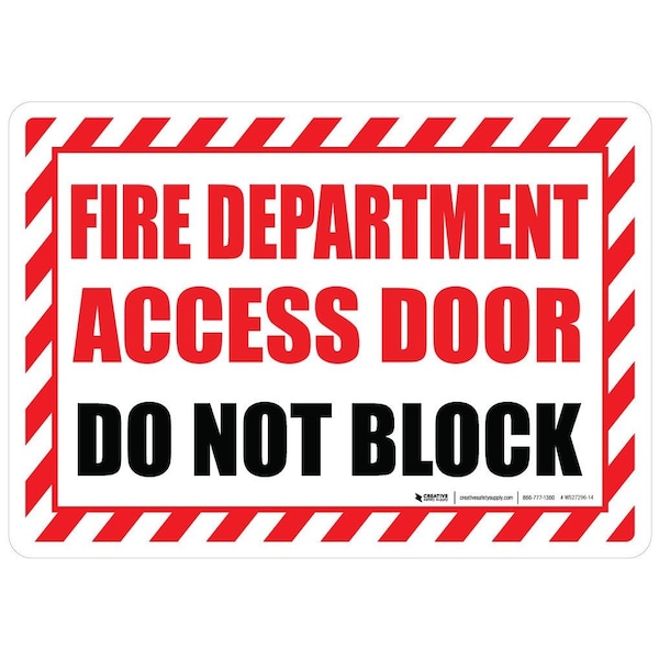 Creative Safety Supply Fire Department Access Door Do Not Block Landscape, Wall Sign, 14in x 10in - WS27296-14-PS
