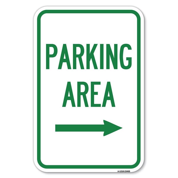 Signmission Parking Area with Right Arrow Heavy-Gauge Aluminum Sign, 12" x 18", A-1218-23465 - A-1218-23465