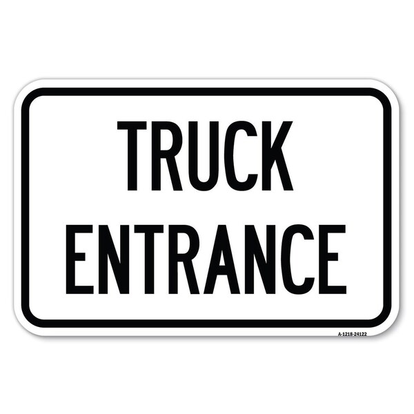 Signmission Driveway Sign Truck Entrance Heavy-Gauge Aluminum Sign, 12" x 18", A-1218-24122 - A-1218-24122