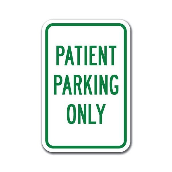 Signmission Patient Parking Only 12inx18in Heavy Gauge Aluminums, A-1218 Hospital - Patient Parking Only - A-1218 HOSPITAL - PATIENT PARKING ONLY