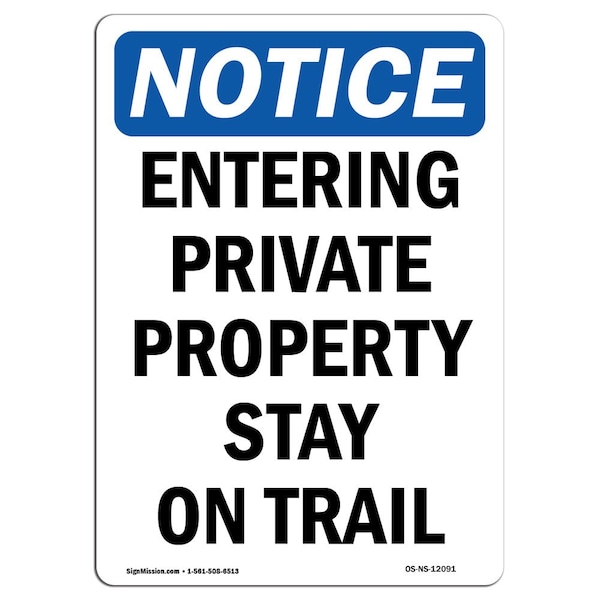 Signmission OSHA Notice Sign, 10" Height, Rigid Plastic, Entering Private Property Stay On Trail Sign, Portrait - OS-NS-P-710-V-12091
