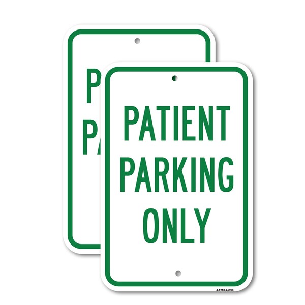 Signmission Patient Parking Only, 12'' X 18'' 2 Signs, Heavy Gauge Aluminum, 2PK - A-1218-2PACK-24896