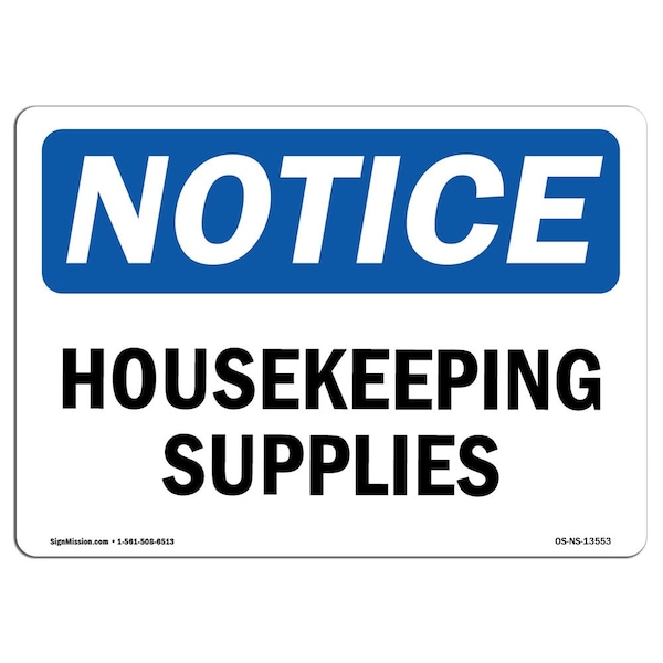 Signmission Safety Sign, OSHA Notice, 7" Height, Aluminum, Housekeeping Supplies Sign, Landscape - OS-NS-A-710-L-13553