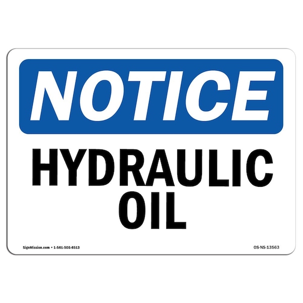 Signmission Safety Sign, OSHA Notice, 7" Height, Hydraulic Oil Sign, Landscape - OS-NS-D-710-L-13563