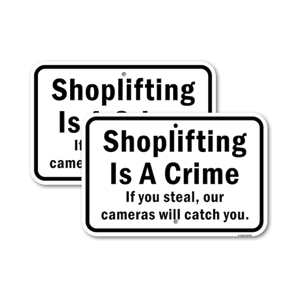 Signmission Shoplifting Is A Crime If You Steal Our Cameras W, 12'' X 18'' 2 Signs, Heavy Gauge Aluminum, 2PK - A-1218-2PACK-24742