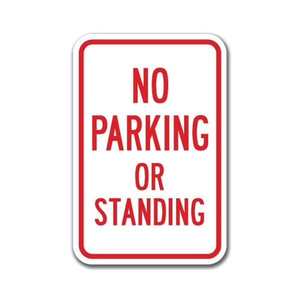 Signmission No Parking Or Standing Sign 12inx18in Heavy Gauge Aluminum Signs, A-1218 No Parking Signs - Standing - A-1218 NO PARKING SIGNS - STANDING