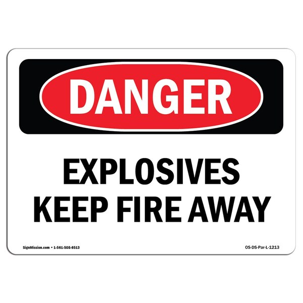 Signmission OSHA Danger Sign, Explosives Keep Fire Away, 5in X 3.5in Decal, 10PK, OS-DS-D-35-L-1213-10PK - OS-DS-D-35-L-1213-10PK