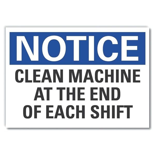Lyle Notice, Clean Machine At The End Of Each Shift, 5 in W x 3 1/2 in H, Horizontal Rectangle - LCU5-0188-ND_5X3.5