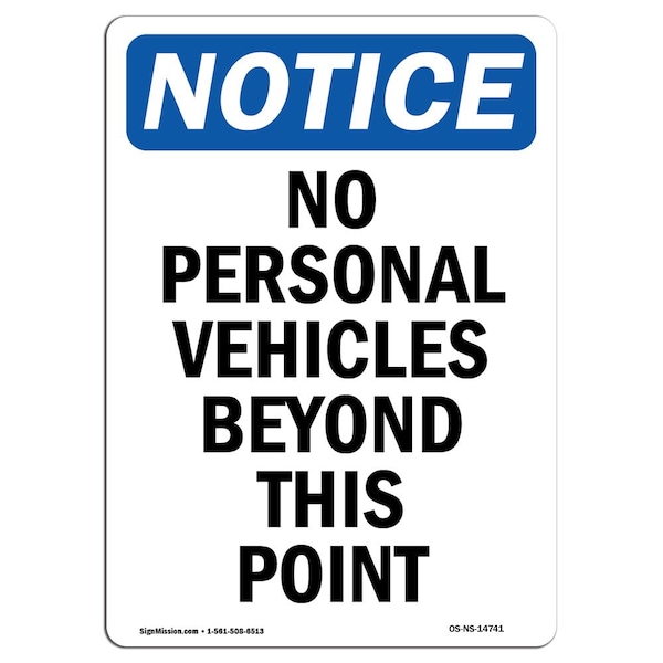 Signmission OSHA Notice Sign, 18" H, 12" W, Rigid Plastic, No Personal Vehicles Beyond This Point Sign, Portrait - OS-NS-P-1218-V-14741