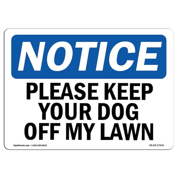 Signmission Safety Sign, OSHA Notice, 7" Height, Rigid Plastic, Please Keep Your Dog Off My Lawn Sign, Landscape - OS-NS-P-710-L-17501