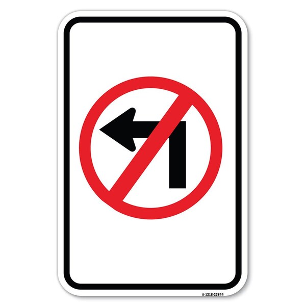 Signmission No Left Turn Graphic Only Heavy-Gauge Aluminum Sign, 12" x 18", A-1218-23844 - A-1218-23844