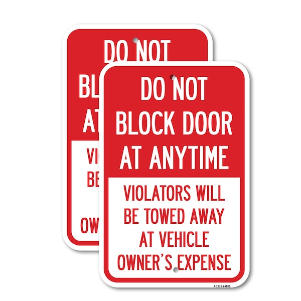 Signmission Do Not Block Door at Anytime Violators Will Be Towed Aw, 18'' X 24'', Heavy Gauge Aluminum, 2PK - A-1824-2PACK-24185