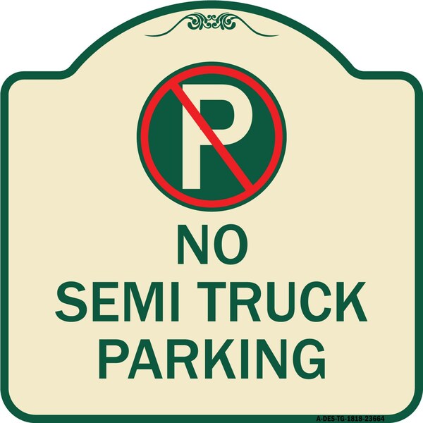 Signmission No Parking No Semi Truck Parking W/ Heavy-Gauge Aluminum Sign, 18" x 18", TG-1818-23664 - A-DES-TG-1818-23664