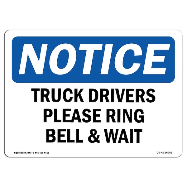 Signmission OSHA Sign, 10" H, 14" W, Aluminum, NOTICE Truck Drivers Please Ring Bell And Wait Sign, Landscape - OS-NS-A-1014-L-16765