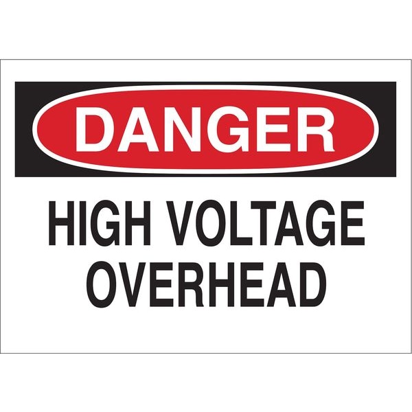 Brady Danger Sign, 10X14", R and BK/Wht, Eng, Legend: High Voltage Overhead, 43124 - 43124