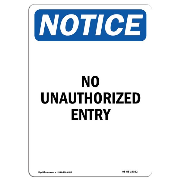 Signmission Safety Sign, OSHA Notice, 14" Height, Rigid Plastic, No Unauthorized Entry Sign, Portrait - OS-NS-P-1014-V-15022