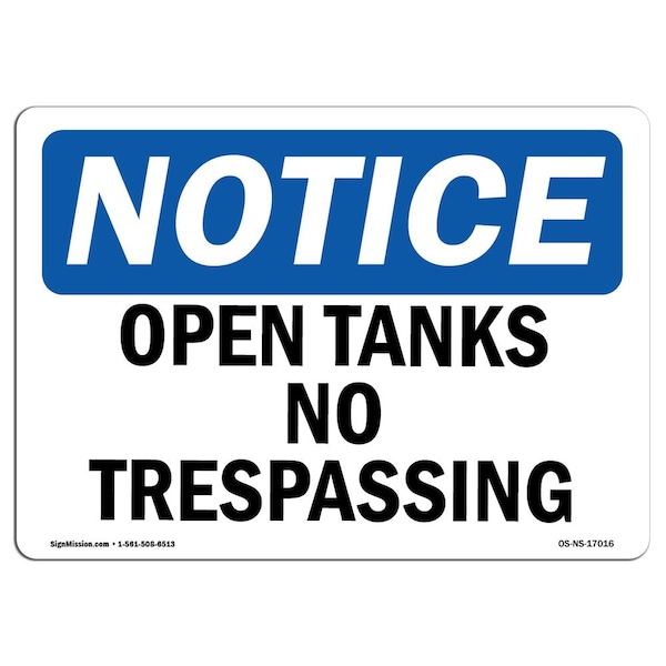 Signmission Safety Sign, OSHA Notice, 12" Height, 18" Width, Aluminum, Open Tanks No Trespassing Sign, Landscape - OS-NS-A-1218-L-17016