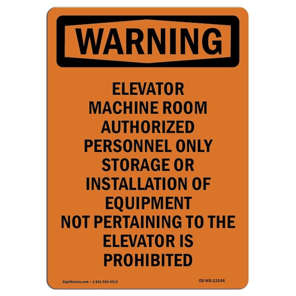 Signmission Safety Sign, OSHA WARNING, 14" Height, Elevator Machine Room Authorized, Portrait - OS-WS-D-1014-V-13146