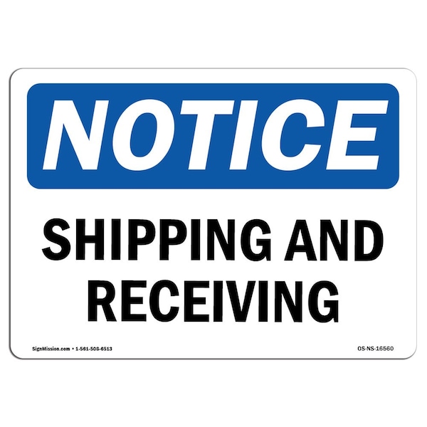 Signmission Safety Sign, OSHA Notice, 18" Height, NOTICE Shipping And Receiving Sign, Landscape - OS-NS-D-1824-L-16560