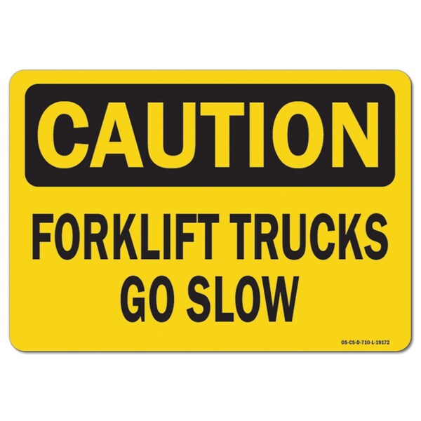 Signmission OSHA Caution, 18" Height, Aluminum, 24" x 18", Landscape, Forklift Trucks Go Slow - OS-CS-A-1824-L-19172