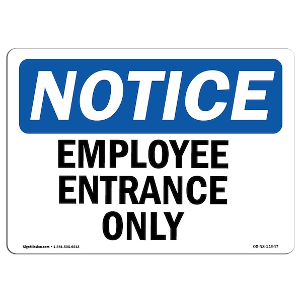 Signmission Safety Sign, OSHA Notice, 7" Height, 10" Width, Employee Entrance Only Sign, Landscape - OS-NS-D-710-L-11947