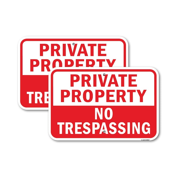 Signmission Private Property No Trespassing, 12'' X 18'' 2 Signs, Heavy Gauge Aluminum, 2PK - A-1218-2PACK-24827
