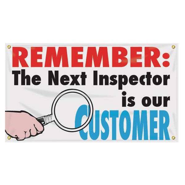 Accuform Banner, Remember: The Next Inspector Is Our Customer, 28 in H x, 48 in W, Poly Sheeting - MBR408