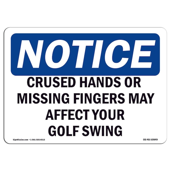 Signmission OSHA Sign, Crushed Hands Or Missing Fingers May Affect Your, 10in X 7in Alum, 7" W, 10" L, Landscape - OS-NS-A-710-L-10849