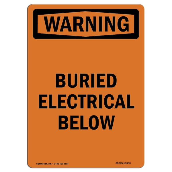 Signmission Safety Sign, OSHA WARNING, 14" Height, Buried Electrical Below, Portrait - OS-WS-D-1014-V-13003