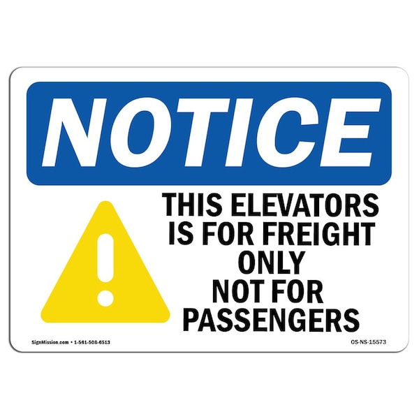 Signmission OSHA Notice Sign, 10" Height, NOTICE Elevator Freight Only Not For Passengers Sign, Landscape - OS-NS-D-1014-L-15573
