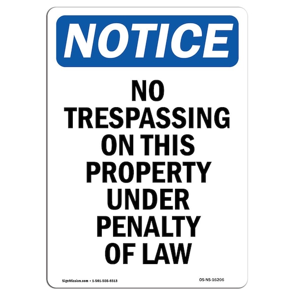 Signmission OSHA Notice Sign, 10" H, 7" W, Aluminum, NOTICE No Trespassing On This Property Sign, Portrait - OS-NS-A-710-V-16206