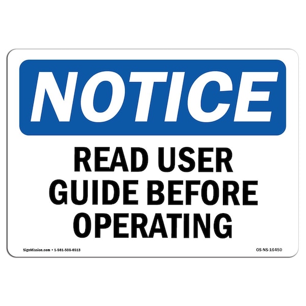 Signmission OSHA Notice Sign, 18" Height, Rigid Plastic, NOTICE Read User Guide Before Operating Sign, Landscape - OS-NS-P-1824-L-16450
