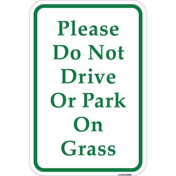 Signmission Please Do Not Drive Or Park On Grass, Heavy-Gauge Aluminum, 12" x 18", A-1218-24880 - A-1218-24880