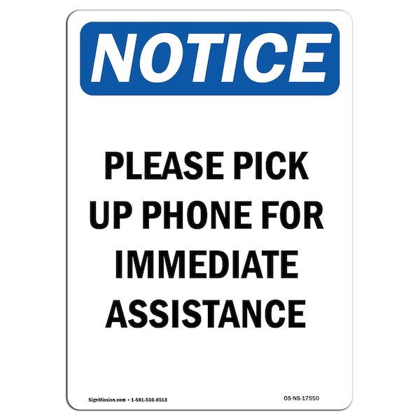 Signmission OSHA Notice Sign, 10" Height, Rigid Plastic, Please Pick Up Phone For Immediate Sign, Portrait - OS-NS-P-710-V-17550