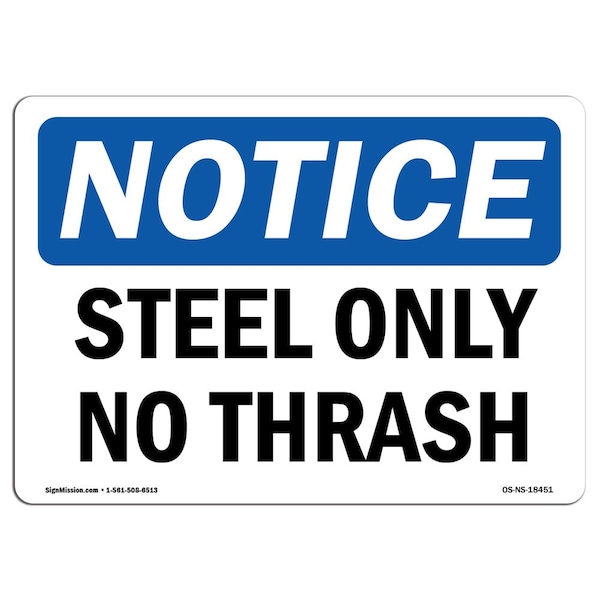 Signmission Safety Sign, OSHA Notice, 12" Height, Aluminum, Steel Only No Trash Sign, Landscape - OS-NS-A-1218-L-18451