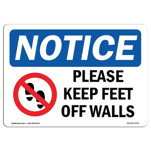 Signmission OSHA Notice Sign, 7" Height, Aluminum, Please Keep Feet Off Walls Sign With Symbol, Landscape - OS-NS-A-710-L-17473