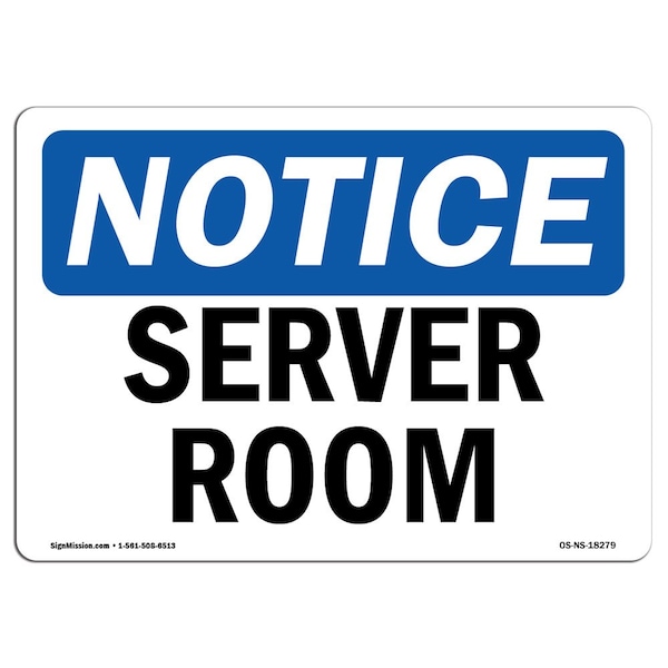Signmission Safety Sign, OSHA Notice, 7" Height, Rigid Plastic, Server Room Sign, Landscape - OS-NS-P-710-L-18279